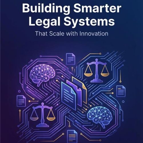 Building Smarter Legal Systems That Scale with Innovation